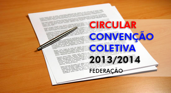 CONVENÇÃO COLETIVA: FEDERAÇÃO 2013-2014