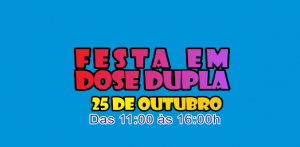 FESTA EM DOSE DUPLA - 25 DE OUTUBRO DE 2015.