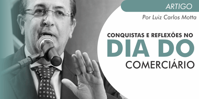 Conquistas e reflexões no Dia do Comerciário