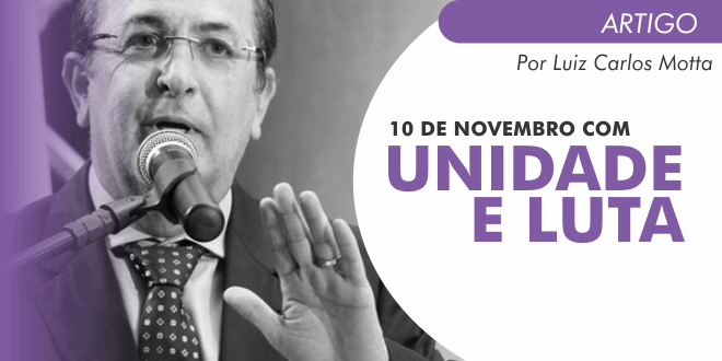 10 DE NOVEMBRO COM UNIDADE E LUTA
